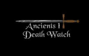 Ancients I: Death Watch Title Screen